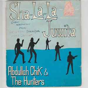 Abdullah Chik & The Hunters - Sha La La Juwita FLAC album