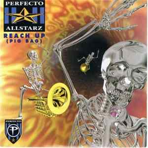Perfecto Allstarz - Reach Up (Pig Bag) FLAC album