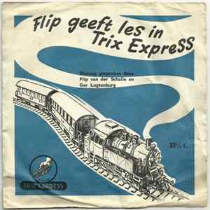 Flip v.d. Schalie En Ger Luchtenburg - Flip Geeft Les In Trix-Express FLAC album