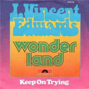 J. Vincent Edwards - Wonderland / Keep On Trying FLAC album