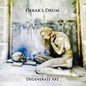 Oskar's Drum - Degenerate Art FLAC album