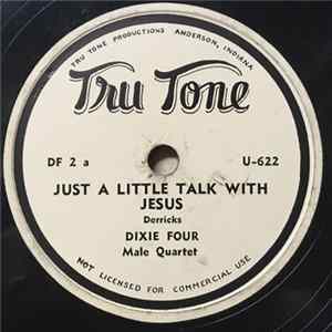 Dixie Four - Just A Little Talk With Jesus / He'll Understand And Say Well Done FLAC album
