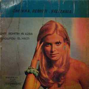 Cheikha Remitti Relizania - Anti Bghitih Ya Azba / Choufou El Halti FLAC album