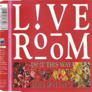 L!ve Room - Do It This Way / Drowning FLAC album