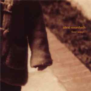Alexi Murdoch - Four Songs FLAC album