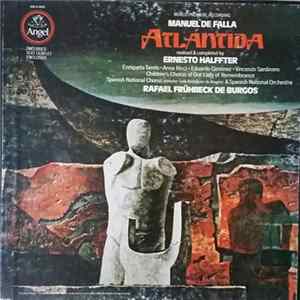 Manuel De Falla, Rafael Frühbeck De Burgos, Ernesto Halffter - Atlantida FLAC album