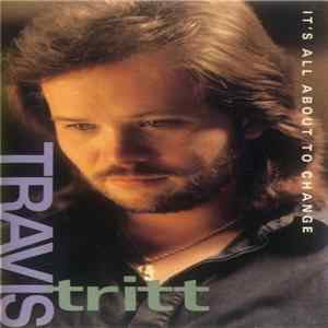 Travis Tritt - It's All About To Change FLAC album