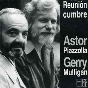 Astor Piazzolla, Gerry Mulligan - Reunión Cumbre FLAC album