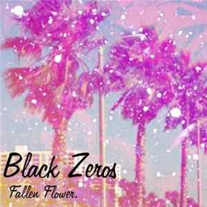 Black Zeros - Fallen Flower FLAC album