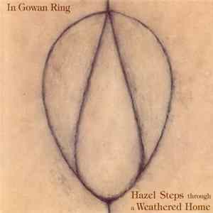 In Gowan Ring - Hazel Steps Through A Weathered Home FLAC album