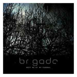Brigade - Meet Me At My Funeral FLAC album