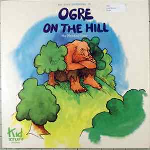 The Kid Stuff Repertory Company - Ogre On The Hill FLAC album