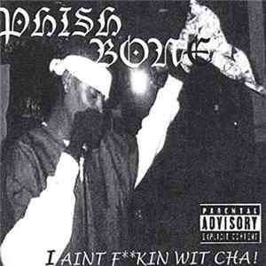 Phishbone - I Ain't F**kin' Wit Cha FLAC album