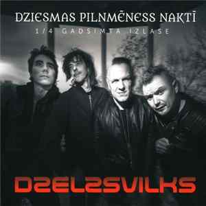 Dzelzsvilks - Dziesmas Pilnmēness Naktī - 1/4 Gadsimta Izlase FLAC album