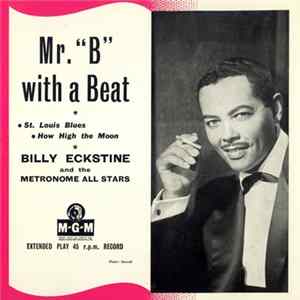 Billy Eckstine With The Metronome All Stars - Mr. "B' With A Beat FLAC album