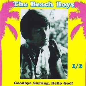 The Beach Boys - Goodbye Surfing, Hello God! FLAC album
