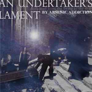 Arsenic Addiction - An Undertaker's Lament FLAC album