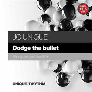 JC Unique - Dodge The Bullet FLAC album