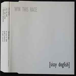 Sissy Dogfish - Win This Race FLAC album