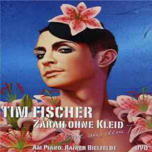 Tim Fischer - Zarah Ohne Kleid - Live Aus Dem Tipi FLAC album