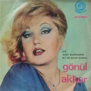 Gönül Akkor - Dost Bildiklerim / Bu Ne Acaip Dünya FLAC album