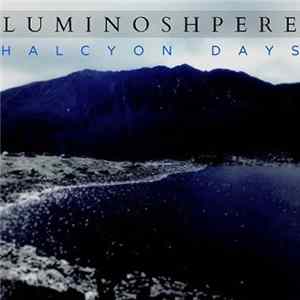Luminosphere - Halcyon Days FLAC album