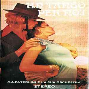 C.A.Paterlini E La Sua Orchestra - Un Tango Per Noi FLAC album