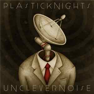 Plastic Knights - Unclever Noise FLAC album