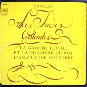 Rameau - La Grande Ecurie Et La Chambre Du Roy, Jean-Claude Malgoire - Les Indes Galantes FLAC album