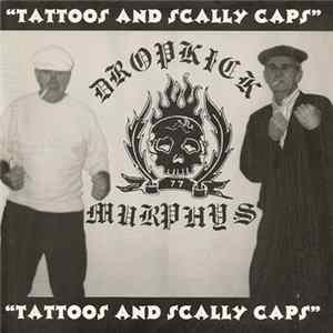 Dropkick Murphys - Tattoos And Scally Caps FLAC album
