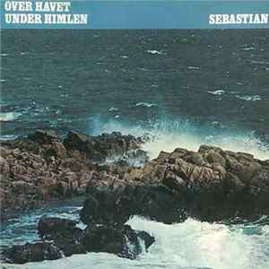 Sebastian - Over Havet Under Himlen FLAC album