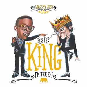 DJ Jazzy Jeff - He's The King, I'm The DJ FLAC album