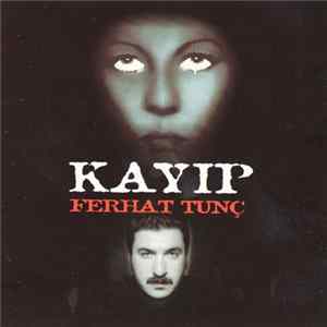 Ferhat Tunç - Kayıp FLAC album