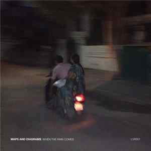 Maps And Diagrams - When The Rain Comes FLAC album