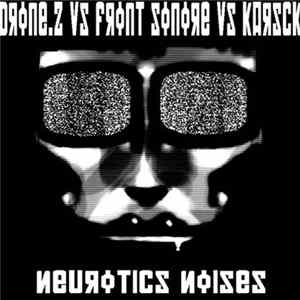 Drone.Z vs. Front Sonore vs. Karsck - Neurotics Noises FLAC album