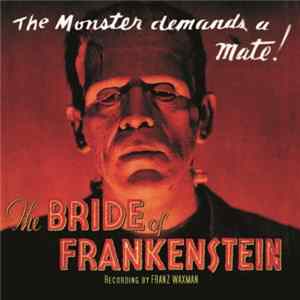 Franz Waxman - The Bride Of Frankenstein FLAC album
