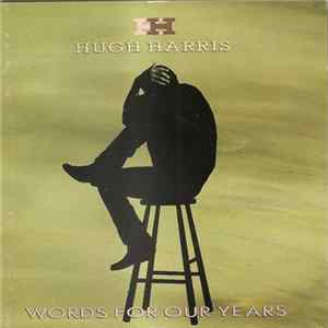 Hugh Harris - Words For Our Years FLAC album