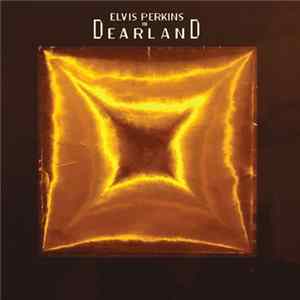 Elvis Perkins - Elvis Perkins In Dearland FLAC album