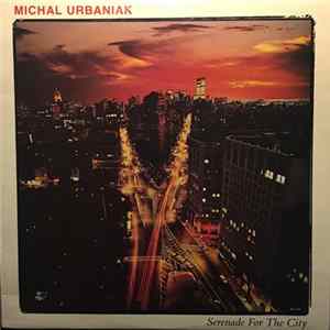 Michal Urbaniak - Serenade For The City FLAC album