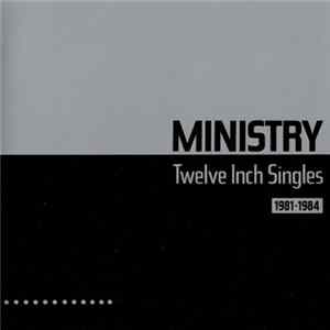 Ministry - Twelve Inch Singles (1981-1984) FLAC album