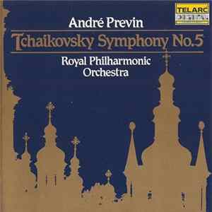 Tchaikovsky, André Previn / Royal Philharmonic Orchestra - Symphony No. 5 FLAC album