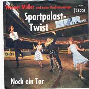 Werner Müller Und Seine Heubodensänger - Sportpalast-Twist / Noch Ein Tor FLAC album