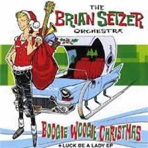 Brian Setzer Orchestra - Boogie Woogie Christmas + Luck Be A Lady Ep FLAC album