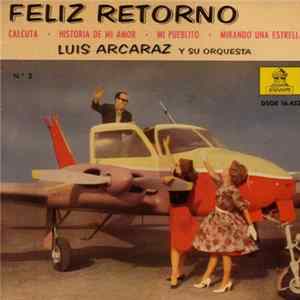 Luis Arcaraz Y Su Orquesta - Feliz Retorno FLAC album