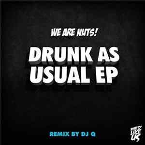 We Are Nuts! - Drunk As Usual EP FLAC album