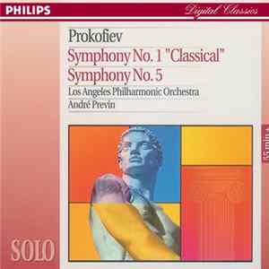 Prokofiev, André Previn, Los Angeles Philharmonic Orchestra - Sinfonia N. 1 In Re Maggiore, Op. 25 "Classica" / Sinfonia N. 5 In Si Bemolle Maggiore, Op. 100 FLAC album