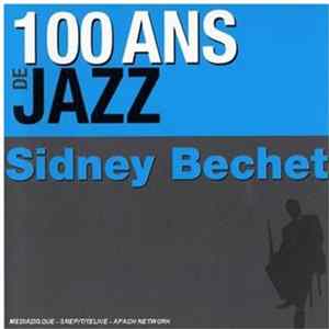 Sidney Bechet - 100 Ans de Jazz FLAC album