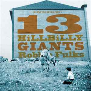 Robbie Fulks - 13 Hillbilly Giants FLAC album