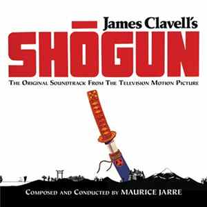 Maurice Jarre - Shōgun (The Original Soundtrack From The Television Motion Picture) FLAC album