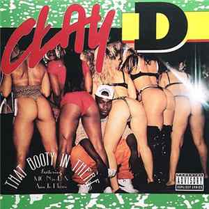 Clay D Featuring MC Nas-D & Aim To Please - That Booty In There FLAC album